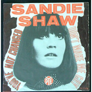 SANDIE SHAW You've Not Changed / Don't Make Me Cry (PYE 7N-17378) Holland 1967 PS 45